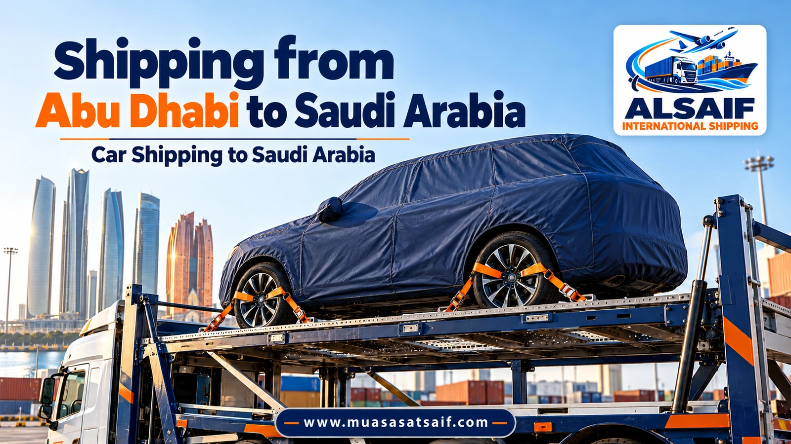 Shipping a car from Abu Dhabi to Saudi Arabia on an enclosed carrier — Al Saif