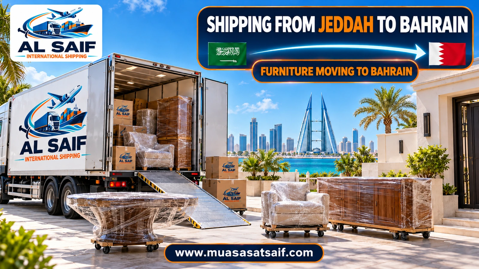 Moving furniture from Jeddah to Bahrain in a closed truck — Al Saif