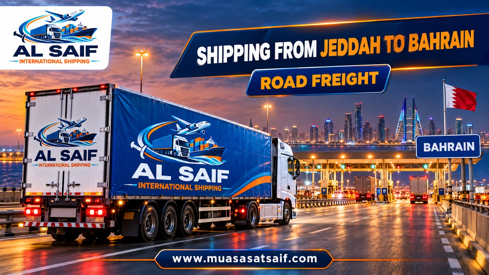 Road freight from Jeddah to Bahrain over the King Fahd Causeway — Al Saif
