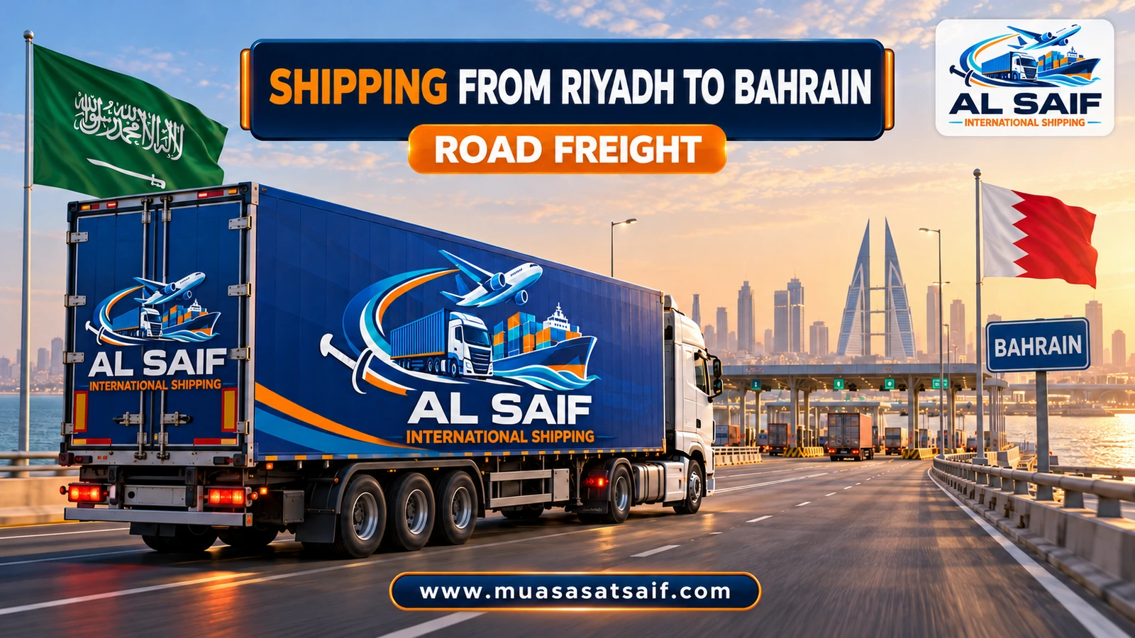 Road freight from Riyadh to Bahrain over the King Fahd Causeway — Al Saif