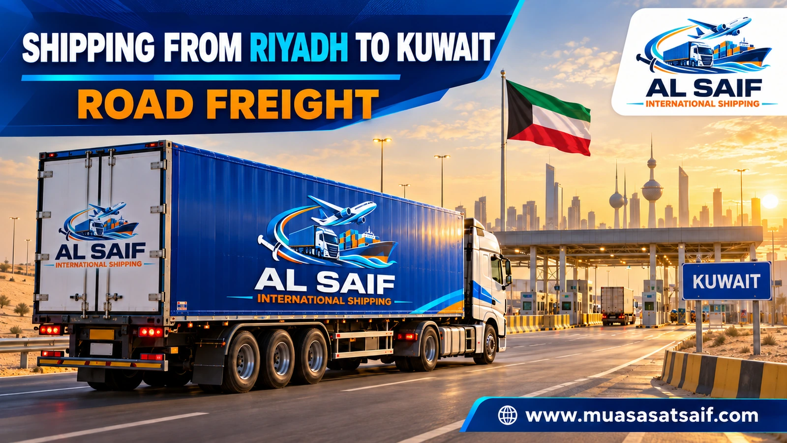 Road freight from Riyadh to Kuwait via the Ruqi and Salmi crossings — Al Saif